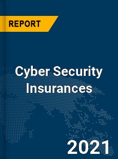 Global Cyber Security Insurances Market