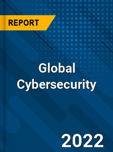 Global Cybersecurity Market