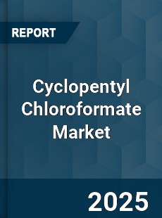 Global Cyclopentyl Chloroformate Market