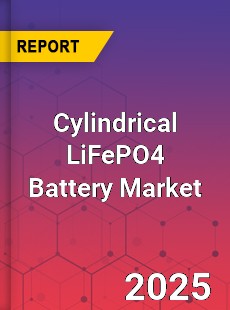 Global Cylindrical LiFePO4 Battery Market