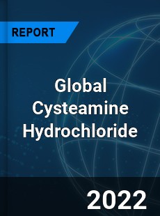 Global Cysteamine Hydrochloride Market