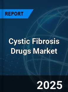 Cystic Fibrosis Drugs Market