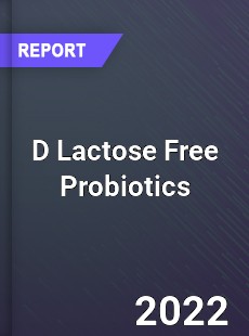 Global D Lactose Free Probiotics Market