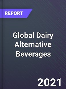 Global Dairy Alternative Beverages Industry