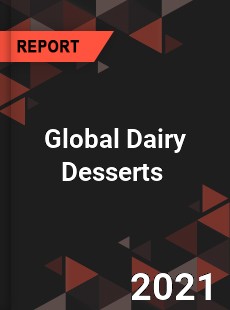 Global Dairy Desserts Market