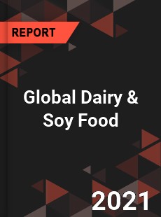 Global Dairy & Soy Food Market