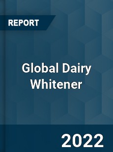 Global Dairy Whitener Market