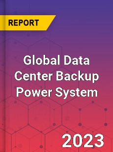 Global Data Center Backup Power System Industry