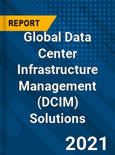 Global Data Center Infrastructure Management Solutions Market