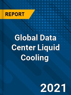 Global Data Center Liquid Cooling Market