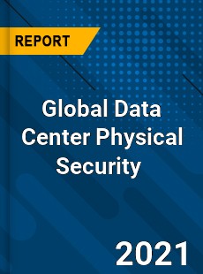 Data Center Physical Security Market
