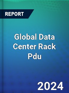 Global Data Center Rack Pdu Market