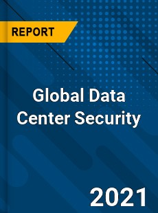 Global Data Center Security Market