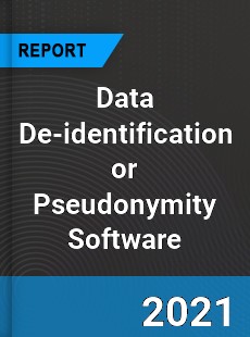 Global Data De identification or Pseudonymity Software Market