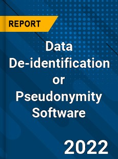 Global Data De identification or Pseudonymity Software Market
