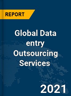 Global Data entry Outsourcing Services Market