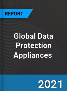 Global Data Protection Appliances Market