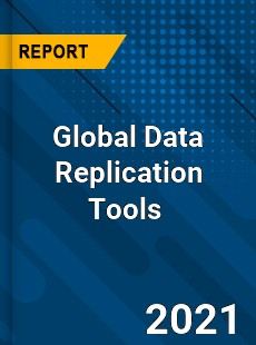 Global Data Replication Tools Market