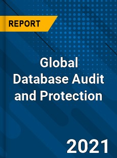 Global Database Audit and Protection Market