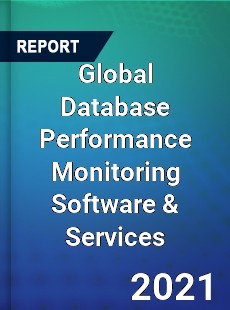 Global Database Performance Monitoring Software amp Services Market