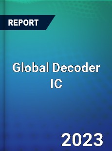 Global Decoder IC Industry
