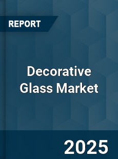 Decorative Glass Market