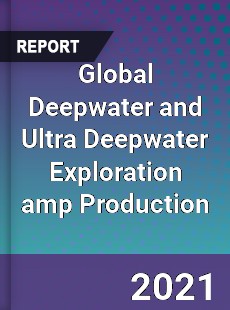 Deepwater and Ultra Deepwater Exploration & Production Market