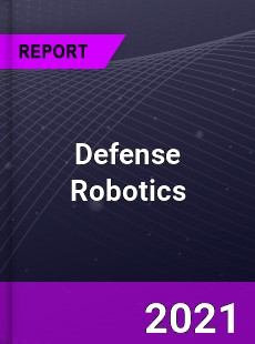 Global Defense Robotics Market