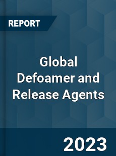 Global Defoamer and Release Agents Industry