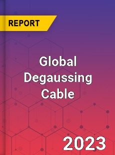 Global Degaussing Cable Industry