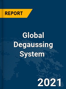 Global Degaussing System Market