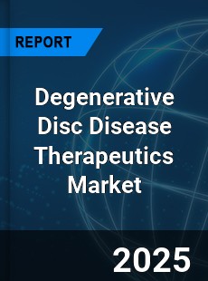 Global Degenerative Disc Disease Therapeutics Market