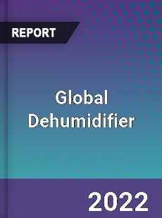 Global Dehumidifier Market