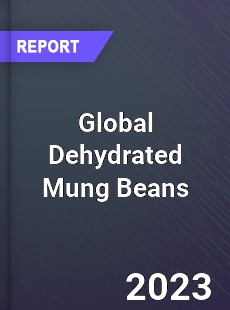 Global Dehydrated Mung Beans Industry