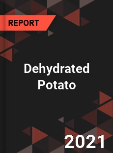 Global Dehydrated Potato Market