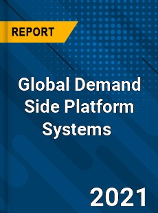 Global Demand Side Platform Systems Market