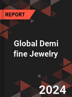 Global Demi fine Jewelry Industry