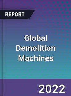 Global Demolition Machines Market
