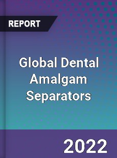 Global Dental Amalgam Separators Market