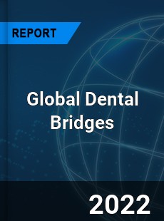 Global Dental Bridges Market