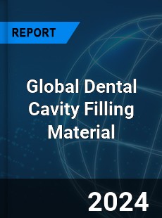 Global Dental Cavity Filling Material Industry