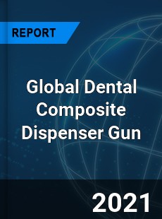 Global Dental Composite Dispenser Gun Market