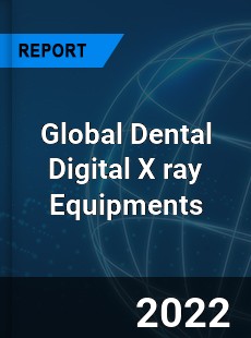 Global Dental Digital X ray Equipments Market