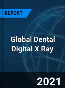 Global Dental Digital X Ray Market