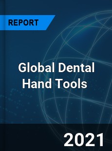 Global Dental Hand Tools Market