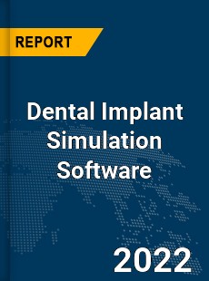 Global Dental Implant Simulation Software Market