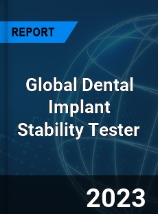 Global Dental Implant Stability Tester Industry