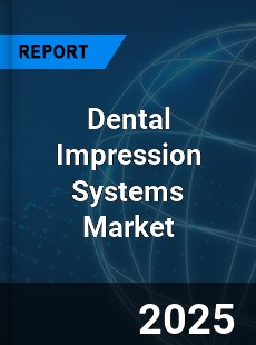 Global Dental Impression Systems Market