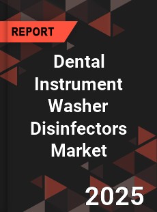 Global Dental Instrument Washer Disinfectors Market