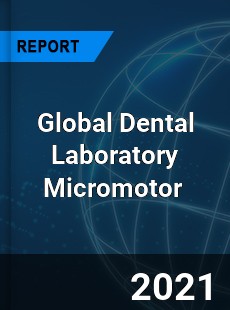 Global Dental Laboratory Micromotor Market